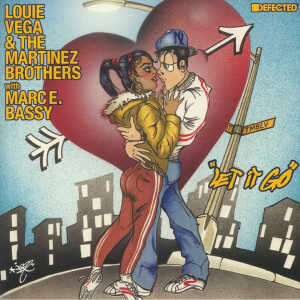 Louie Vega & The Martinez Brothers With Marc E. Bassy – Let It Go [DFTD604]